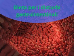 dieta per i disturbi gastrointestinali