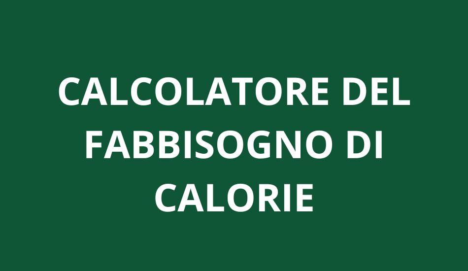 FABBISOGNO CALORICO